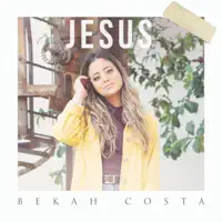 Jesus — Bekah Costa