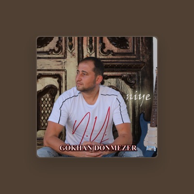 Listen to Gökhan Dönmezer, watch music videos, read bio, see tour dates & more!