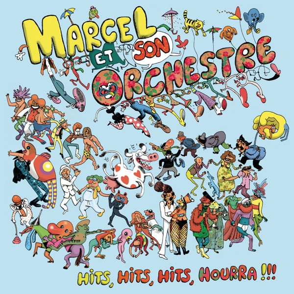 Hits, hits, hits, hourra !!! - Marcel et son Orchestre