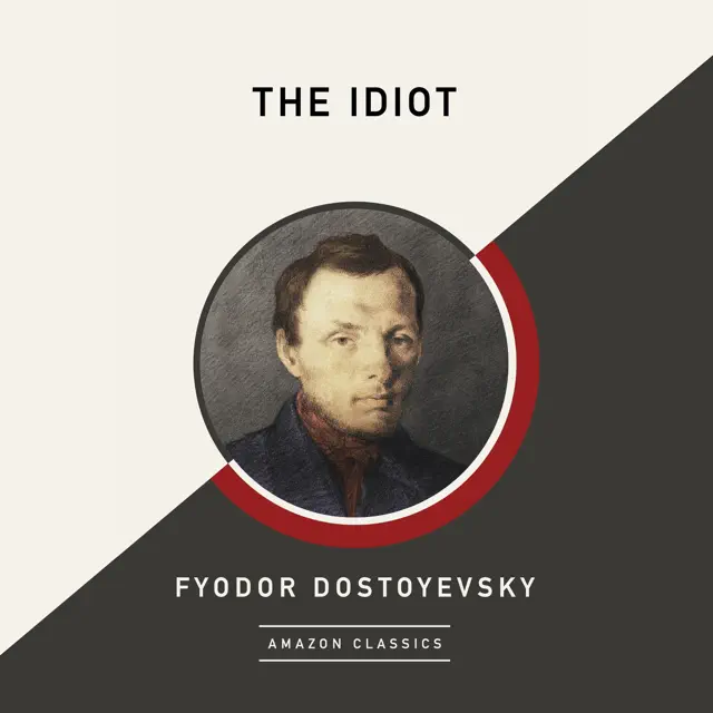 The Idiot (AmazonClassics Edition) (Unabridged)