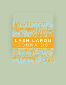 Listen to Lash Larou, watch music videos, read bio, see tour dates & more!