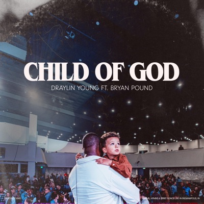 Child of God (feat. Bryan Pound) - Single
