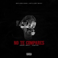 No Te Compares (feat. Xantos) - Single - Angel Wavy