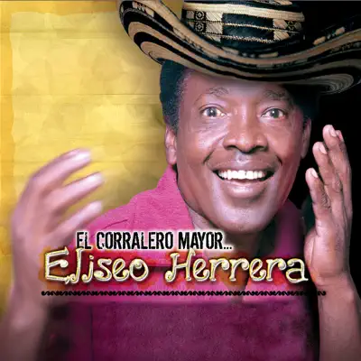 El Corralero Mayor - Eliseo Herrera El Corralero Mayor - Eliseo Herrera