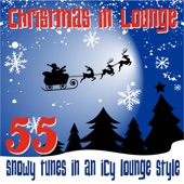 Christmas in Lounge (55 Snowy Tunes in an Icy Lounge Style) artwork