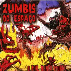 O Mal Nunca Morre (Ao Vivo) - Zumbis do Espaço