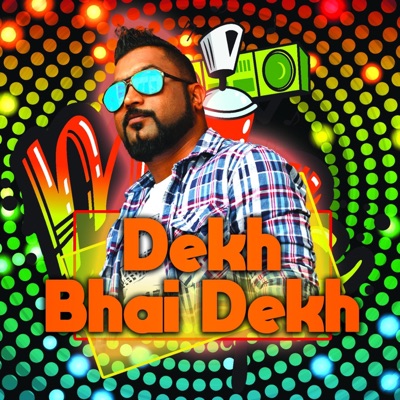 Dekh Bhai Dekh - Single