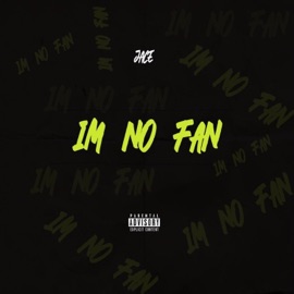 I'm No Fan (feat. D.Tall) Jace