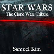 Star Wars: The Clone Wars Tribute - EP - Samuel Kim