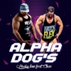 Alpha Dog's (feat. Rapper Close) - Single