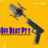 Off Beat, Pt. 1 (feat. Mack Meezyy) - Single - MeezyMainee