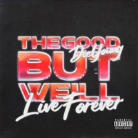 The Good Die Young, but We'll Live Forever - Single - Aku The Master