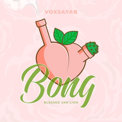 Bong (feat. Blessed Jah Lion) - Single