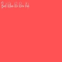 Back When We Were Kids - Single - BVG