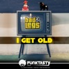 BAD LEGS - I Get Old