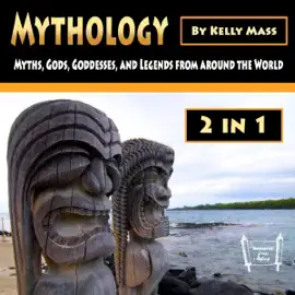 Mythology: Gods, Goddesses, and Legends from Around the World (Unabridged)