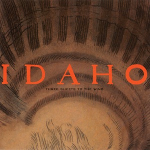 Three Sheets To The Wind by Idaho