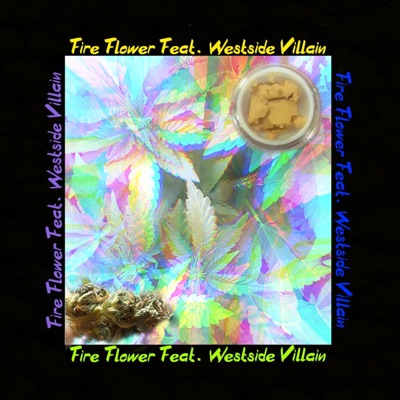 Fire Flower (feat. Westside Villain) - Single