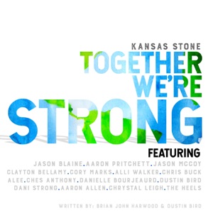 Together We're Strong (feat. Jason Blaine, Aaron Pritchett, Jason McCoy, Clayton Bellamy, Cory Marks, Alli Walker, Chris Buck, Alee, Ches Anthony, Danielle Bourjeaurd, Dustin Bird, Dani Strong, Aaron Allen, Chrystal Leigh & The Heels)