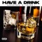 Have a Drink (feat. Srock1500) - Young J lyrics
