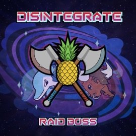 Disintegrate RaidBoss