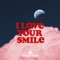 I Love Your Smile - Campsite Dream lyrics