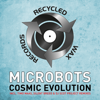 Cosmic Evolution - Microbots