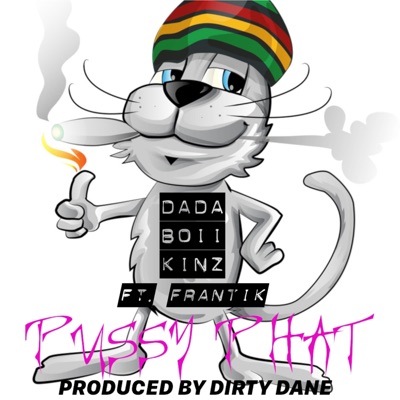 Pussy Phat (feat. Dada Boii Kinz & Frantik) - Single