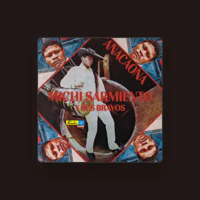 Listen to Michi Sarmiento y Sus Bravos, watch music videos, read bio, see tour dates & more!