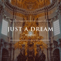 Just a Dream - Single - WRATHE