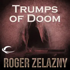 Trumps of Doom: The Chronicles of Amber, Book 6 (Unabridged)