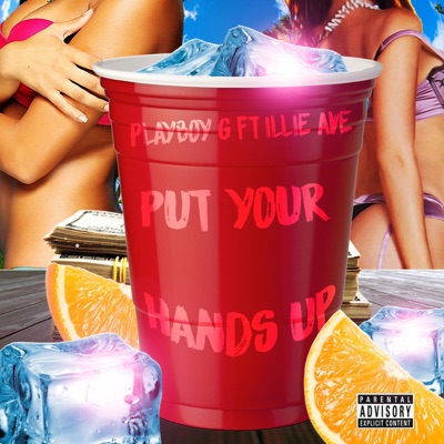 Put Your Hands Up (feat. Illie Ave) - Single