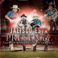 Jalisco Está Presente - Single - Adrian Mendez y Los de la Perla