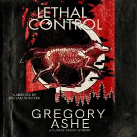 Lethal Control: The DuPage Parish Mysteries, Book 3 (Unabridged)