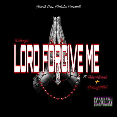 Lord Forgive Me (feat. TellemDank & Youngybs) - Single