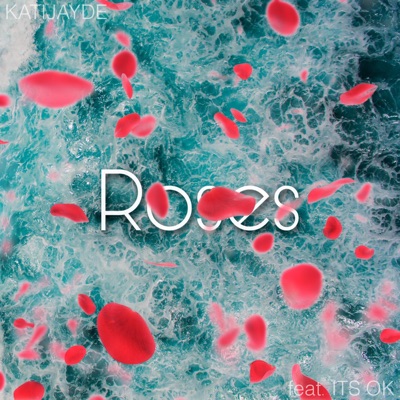 Roses (feat. ITS OK) - Single