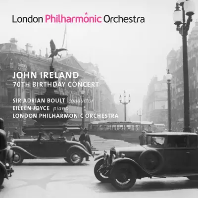Ireland: 70th Birthday Concert - London Philharmonic Orchestra