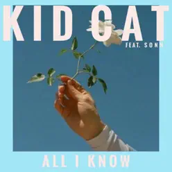 All I Know (feat. Sonn) - Single - Kid Cat All I Know (feat. Sonn) - Single - Kid Cat