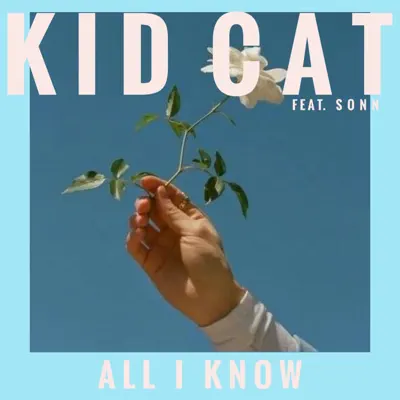 All I Know (feat. Sonn) - Single - Kid Cat