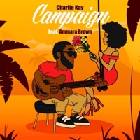 Campaign (feat. Ammara Brown) - Single - Charlie Kay