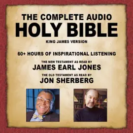 The Complete Audio Holy Bible - KJV: The New Testament as Read by James Earl Jones; The Old Testament as Read by Jon Sherberg (Unabridged)