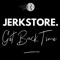 Get Back Time (feat. Jerkstore.) - Clue, Connor Jones & Joey Maker lyrics