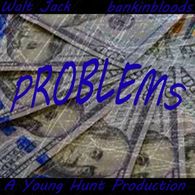 Problems (feat. Bankinbloods) - Single