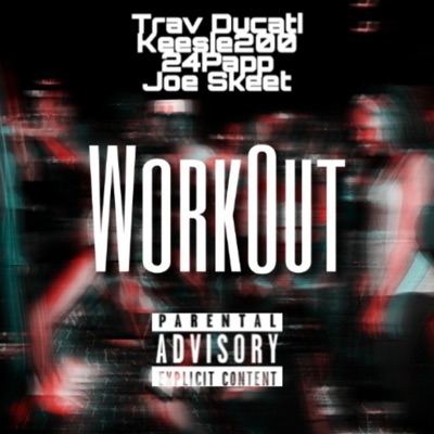 Work Out (feat. 24papp, Keesie200 & Joe Skeet) - Single