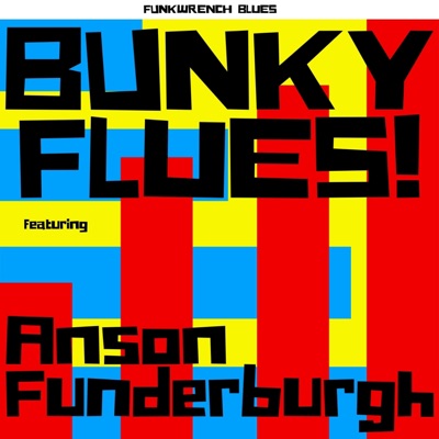 Bunky Flues! (feat. Anson Funderburgh) - Single