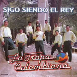 Sigo Siendo El Rey - La Tropa Colombiana Sigo Siendo El Rey - La Tropa Colombiana