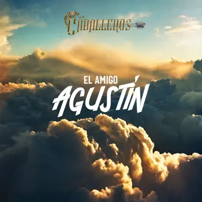 El Amigo Agustín - Single - Grupo Los Caballeros