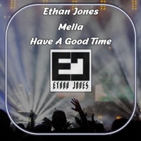 Have a Good Time (feat. Mella) - Single - Ethan Jones