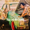 You Let Me Down - Single