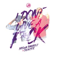 I Don't Give A F**k (feat. Dilinyer) - Single - Brown Ramirez